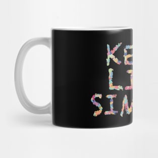 Keep Life Simple Mug